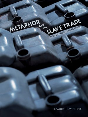 cover image of Metaphor and the Slave Trade in West African Literature